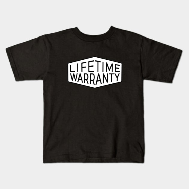 Lifetime Warranty Kids T-Shirt by caseofstyle